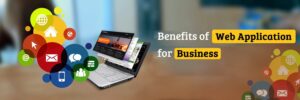 Key Benefits of Web Applications for Business