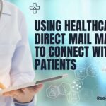 Using Healthcare Direct Mail Marketing to Connect with Patients