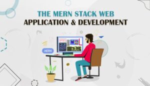 Why is Mern Stack Popular for Web Application Development?