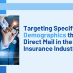 Targeting Specific Demographics through Direct Mail in the Insurance Industry