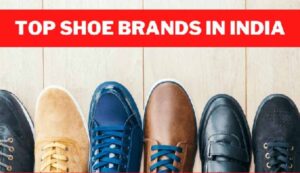 Famous Shoe Brands in India